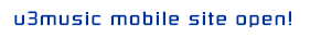 u3music mobile site open!